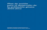 Plan de acción 2010-2012 · 2010-2012 T de abril de 2010 INFORMES, ESTUDIOS E INVESTIGA MINISTERIO DE SANIDAD, POLÍTICA El Plan de Acción para el Desarrollo de la Población Gitana
