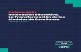 Debate OSPI Innovación Educativa. La Transformación de los … · 2020. 11. 25. · cómo utilizar las tecnologías también para mejorarlas. ... Cómo la tecnología ayuda a abordar