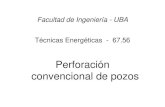 Técnicas Energéticas - 67fi.uba.ar/materias/6756/Perforacion_convencional_de... · 2007. 3. 23. · • Circulación de fluido => apoyo de trépano en superficie => perforación