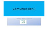 Comunicación I · 2021. 3. 19. · Elementos de la Comunicación no Verbal Kinesia →Posturas, gestos y movimiento corporal. Expresión facial →Mirada y Sonrisa →7 emociones
