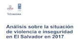 Análisis sobre la situación de violencia e inseguridad en El ......Percepción de inseguridad, victimización y delitos • Homicidios • Feminicidios • El Salvador y la Región
