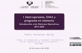 1 Interrupciones, DMA y programa en memoria - UPV/EHUlsi.vc.ehu.es/pablogn/docencia/ISO/1 Interrupciones, DMA... · 2020. 1. 29. · 1 Interrupciones, DMA y programa en memoria Introduccion