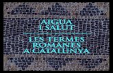 MOSAIC DE LA VIL·LA ROMANA DELS MUNTS (ALTAFULLA).AIGUA I SALUT TERMES ROMANES A CATALUNYA. A. partir del segle iiiaC, els romans van establir, en el ter- ritori de l’actual Catalunya,