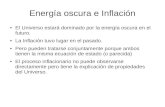Energía oscura e Inflación - Universidad de Granada · 2020. 1. 11. · Energía oscura e Inflación El Universo estará dominado por la energía oscura en el futuro. La Inflación