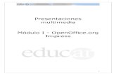 Presentaciones multimedia Módulo I - OpenOffice.org Impress...buscar y reemplazar texto dentro de una diapositiva actual de trabajo. Ver : permite cambiar las diversas vistas y modos