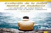 CARPETA Evolución de la Salud Mental en Andalucía · 2017. 1. 9. · continuando con el modelo comunitario CARPETA ... Un precursor de este movimiento, iniciado en los años de