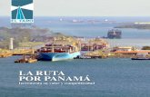 LA RUTA POR PANAMÁ...2010/05/18  · la calidad y ventajas que los servicios del Canal y la ruta por Panamá ofrecen al mundo, a la vez que se aumentan en forman sostenible los aportes