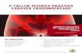 II TALLER TEÓRICO PRÁCTICO CADAVER CRIOCONSERVADO · 2019. 2. 27. · II TALLER TEÓRICO PRÁCTICO CADAVER CRIOCONSERVADO CELEBRACIÓN Centro de Investigación Biomédica de Aragón