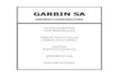 GARBIN SA...4 GARBIN SA ANTECEDENTES GARBIN SA. se fundó el 1º de marzo de 1971. Desde su inicio, nuestra empresa se dedica a la ejecución de importantes Complejos Habitacionales,