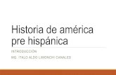Historia de américa pre hispánica · 2019. 3. 2. · américa y algo de Asia. • el paisaje esta formado por parcelas irregulares, localizadas en torno al ... Las civilizaciones