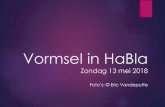Vormsel HaBla 2018 - Kerknet HaBla... · 2018. 5. 21. · Microsoft PowerPoint - Vormsel HaBla 2018.pptx Author: Roland Created Date: 5/21/2018 3:17:54 PM
