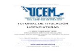 TUTORIAL DE TITULACIÓN LICENCIATURAS - EDUCEM...Instituto Universitario del Centro de México Tutorial de Titulación Actualizado Junio 2014 TUTORIAL DE TITULACIÓN LICENCIATURAS