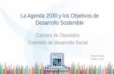 La Agenda 2030 y los Objetivos de Desarrollo Sostenible...Transformado nuestro mundo: Agenda 2030 para el Desarrollo Sostenible Estamos resueltos a poner fin a la pobreza y el hambre