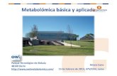 Metabolómica básica y aplicada - UPV/EHU · 2013. 10. 15. · Estudio de las moléculas orgánicas de pequeño tamaño (MW