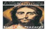Jesús de Nazaret...2007/06/28  · dido ocultarlos por dar una imagen de Jesús alejada de sus intereses.Nada más lejos de la realidad,cuando los testimonios del Nue-vo Testamento
