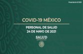 Presentación de PowerPoint...2021/05/24  · Presentación 21/2021 Personal de Salud COVID-19 MÉXICO La información que se presenta corresponde al análisis de la variable “ocupación”