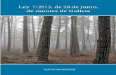 Ley 7/2012, de 28 de junio, de montes de Galicia · 2021. 4. 29. · Artículo 111. De la conservación y mejora de los recursos genéticos forestales..... 83 Artículo 112. Del material