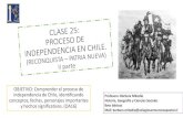 OBJETIVO: Comprender el proceso de independencia de …...OBJETIVO: Comprender el proceso de independencia de Chile, identificando conceptos, fechas, personajes importantes y hechos