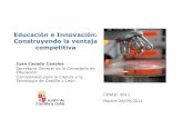 Educación e investigación: Construyendo la ventaja competitivacinaic.net/wp-content/uploads/2020/03/Ponencia-de-Juan... · 2020. 3. 6. · Convergencia Universidad-Empresa en el