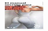 El manual secreto para un glúteo perfecto · 2020. 7. 23. · la mayoría de personas, para que puedan entrenar todos los músculos sin saltarse el típico día de piernas u otros