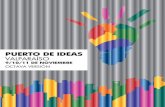 PUERTO DE IDEAS VALPARAÍSO · 2021. 3. 5. · Siempre es un agrado para Valparaíso recibir una nueva versión del Festival Puerto de Ideas, cuya invitación desde sus orígenes