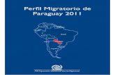 Perfil Migratorio de Paraguay · 2016. 2. 3. · Perfil Migratorio de Paraguay 2011 4 En similar condición de irregularidad se encuentra en el país un número indeterminado de inmigrantes,