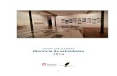 CENTRO JOSÉ GUERRERO Memoria de actividades 2016...Ecos de Giorgio Morandi en el arte español Organiza Centro José Guerrero Duración 80 días Número de visitantes 10.948 (136/día)