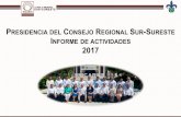 PRESIDENCIA DEL CONSEJO REGIONAL SUR-SURESTE INFORME DE …€¦ · El CRSS concluyó el año 2017 con 31 Instituciones de Educación Superior asociadas, ... a cabo sus reuniones
