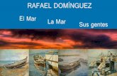 La Mar El Mar Sus gentes · 2012. 10. 28. · Reproducción textual de la nota aparecida en el periódico DIARIO, el Viernes 26 de Ju-nio de 1998. El Rey se fijó en un cuadro de