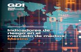 Indicadores de riesgo en el mercado de medios: México · 2021. 8. 11. · El objetivo del Índice de desinformación global (GDI) es cortar los flujos de dinero que incentivan y