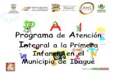 Programa de Atención Integral a la Primera Infancia en el ...€¦ · Infancia en el Municipio de Ibagué Constitución Política de Colombia Ley 12 de 1991 Código de Infancia y
