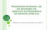 Programa integral de bilingüismo en lenguas extranjeras en Aragón (PIBLEA) (ORDEN de ...bases.cortesaragon.es/bases/ndocumenVIII.nsf/e86600a24e... · 2013. 5. 6. · VALORACIÓN