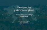 Competencia y plataformas digitales · 2020. 8. 31. · Competencia y plataformas digitales El aporte de los casos al diálogo jurídico global María Manuela Palacio Villarreal 27