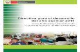 2 Directiva desarrollo escolar 2011...- Resolución Ministerial N° 0526-2005-ED , instituye los Juegos Florales Escolares como actividad educativa de la Educación Básica Regular.