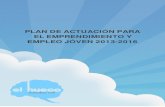 Plan de actuación · 2020. 11. 17. · - Organización de charlas sobre emprendimiento con emprendedores de éxito. Supermartes - Creación de la Incubadora de El Hueco. - Incubar