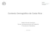 Contexto Demográfico de Costa Rica - Sistema de Estudios ......Gilbert Brenes Camacho Centro Centroamericano de Población Y Escuela de Estadística Abril 2019 Temas de la presentación