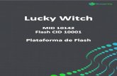 Lucky Witch - Suertia.es · 2018. 10. 10. · Características de las apuestas Importe de moneda recomendado 0,01, 0,02, 0,05, 0,10, 0,20 Importe de moneda estándar 0.01 Cantidad