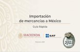Importación de mercancías a Méxicooma · 2021. 4. 13. · utilizados en un proceso industrial o de servicios destinado a la elaboración, transformación o reparación de mercancías