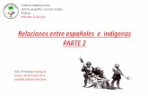 Relaciones entre españoles e indígenas PARTE 2materialestudiantil.colegioaltopewen.cl/octavo/historia/... · 2020. 12. 14. · beligerancia y ocho de tranquilidad, de modo que un