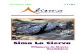 Extra Sima La Cierva · 2010. 11. 3. · Abismo 3 SIMA DE LA CIERVA La cavidad está en el noroeste de la gran Muela de La Serrezuela. Zona representativa del karst del Alto Tajo,