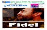 Fidel · 2021. 8. 12. · Fidel está en el atleta que conquistó una medalla, Fidel está en la batalla por la salud del planeta. Fidel está en el poeta con la prosa y con el verso,