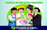 CARTILLA DE EDUCACIÓN FINANCIERA · 2020. 12. 10. · 3 PRESENTACIÓN La Cooperativa de Ahorro y Crédito Abierta “San Martín de Porres R.L., presenta la Cartilla de Edu - cación