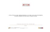 POLÍTICA DE DESARROLLO DE COLECCIONES PARA BIBLIOTECAS PÚBLICAS · 2019. 11. 16. · las recomendaciones expuestas en la norma COVENIN: Pautas para bibliotecas públicas, parte