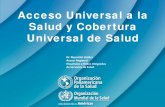 Acceso Universal a la Salud y Cobertura Universal de Salud · 2021. 5. 15. · Universal de Salud Dr. Reynaldo Holder Asesor Regional Hospitales y Redes Integradas ... Garantía del