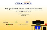 El perfil del internauta uruguayo - Grupo Radar LLC · 2020. 12. 1. · El Perﬁl del Internauta Uruguayo 2014 - Grupo RADAR Página 2 de 137 Este informe se comercializa para uso