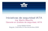 Iniciativas de seguridad IATA Meeting of... · 2013. 3. 12. · ¸Iniciativas de seguridad están adaptadas a la región ¸Trabajo en colaboración con OACI, ALTA y otras organizaciones