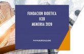 FUNDACION BIOETICA ICEB · 2021. 2. 21. · FUNDACION BIOETICA • La Fundación Bioética ha sido constituida como Fundación, con carácter particular, sin ánimo de lucro, con