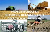 PROBLEMATICAS DE RECURSOS HUMANOS EN EL ......Objetivos Identificar las problemáticas que tienen las empresas agropecuarias para contar con los recursos humanos que les permitan llevar