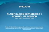 UNIDAD III PLANIFICACION ESTRATEGICA Y CONTROL DE GESTION€¦ · Contexto de la Planificación Estratégica ... Apoyo para el establecimiento de indicadores de desempeño que permite