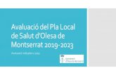 Avaluació del Pla Local de Salut d’Olesa de Montserrat ......Objectius operacionals Accions Àrea responsable Indicadors Valor Referència Resultat 2019 Observacions Naturalitzar